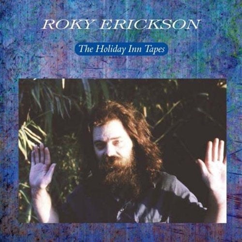 Roky Erickson - The Holiday Inn Tapes LP