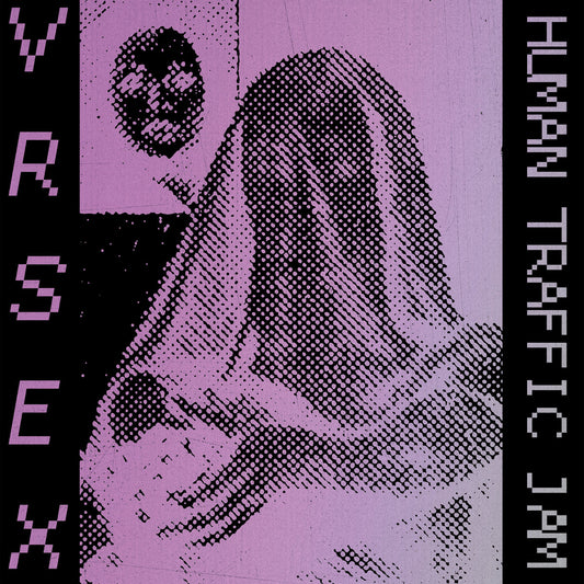 VR SEX - Human Traffic Jam LP