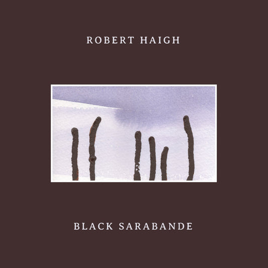 Robert Haigh - Black Sarabande LP