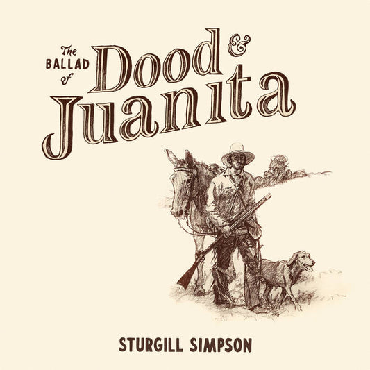 Sturgill Simpson - The Ballad of Dood & Juanita LP