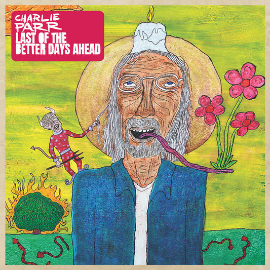 Charlie Parr - Last of the Better Days Ahead 2LP