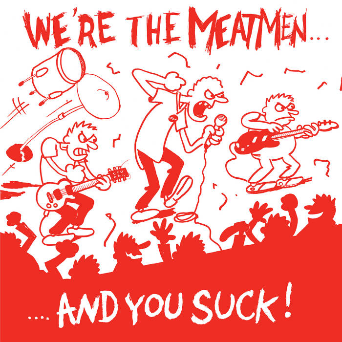 The Meatmen - We're the Meatmen...and You Suck! LP