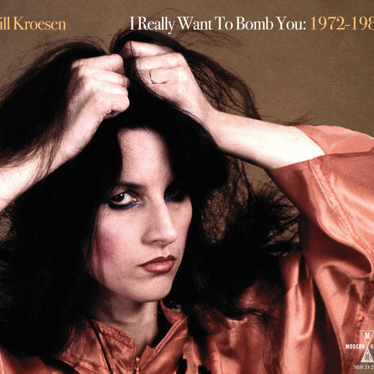 Jill Kroesen - I Really Want to Bomb You: 1972-1984 2LP