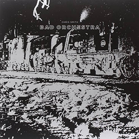 Chris Smith - Bad Orchestra LP