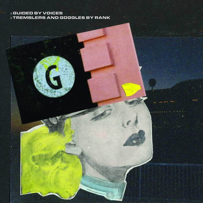 Guided By Voices - Tremblers and Goggles By Rank LP