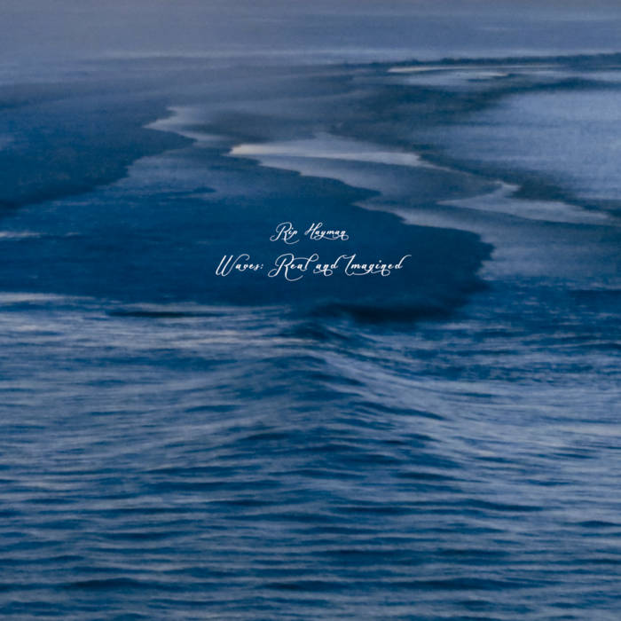 Rip Hayman - Waves: Real and Imagined LP
