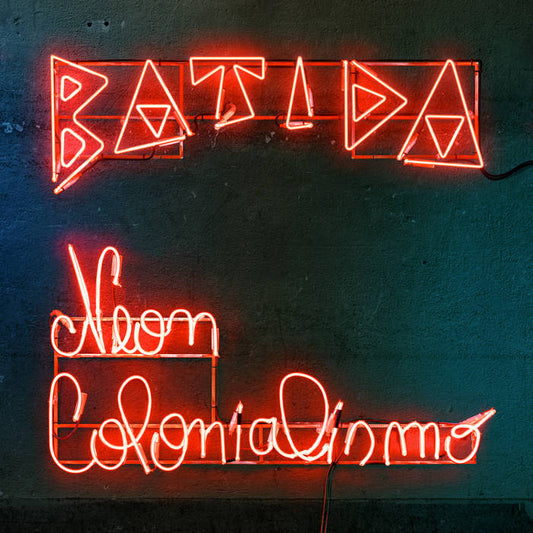 Batida - Neon Colonialismo LP