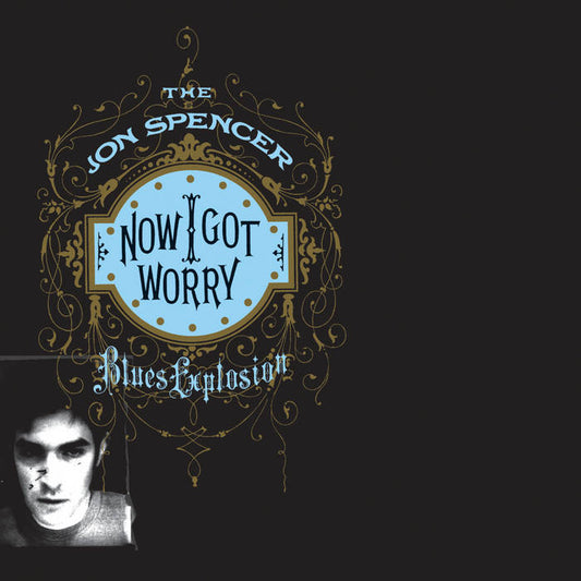 The Jon Spencer Blues Explosion - Now I Got Worry LP