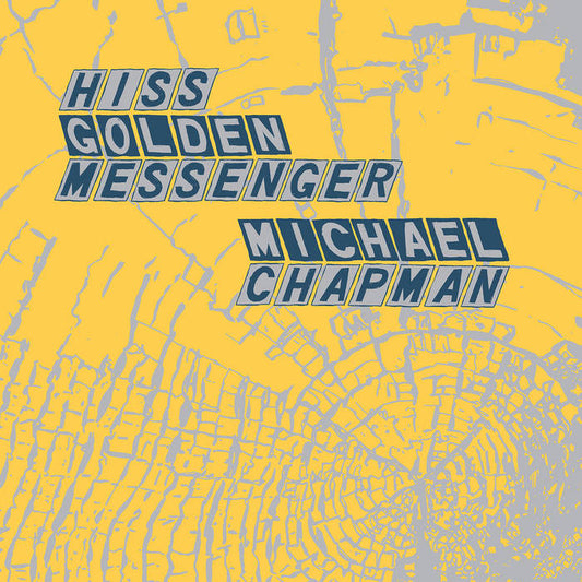 Hiss Golden Messenger / Michael Chapman - Parallelogram Split Release LP