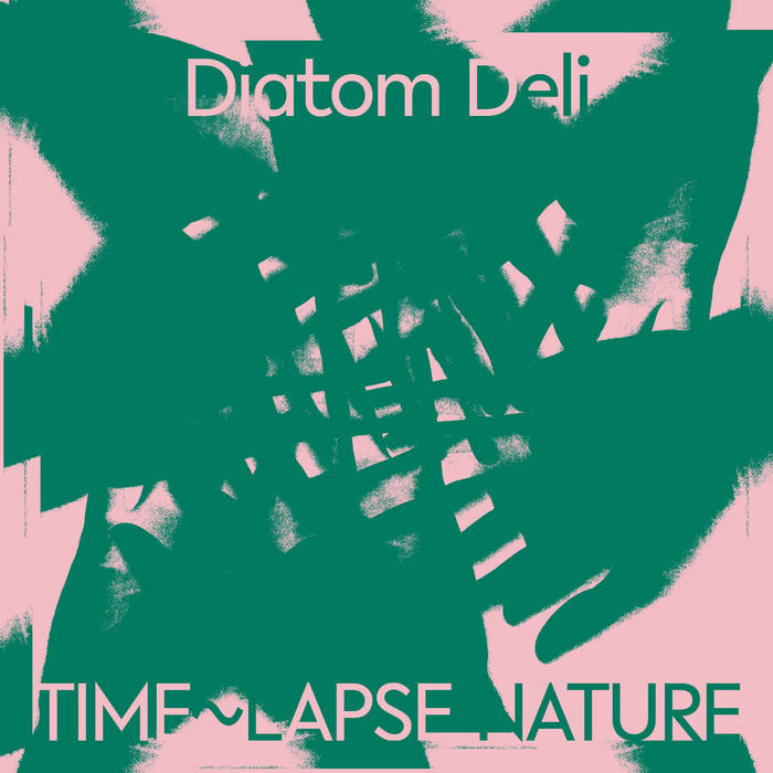 Diatom Deli - Time-Lapse Nature LP (Ltd Green & White Vinyl)
