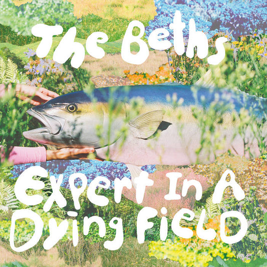 The Beths - Expert In A Dying Field LP