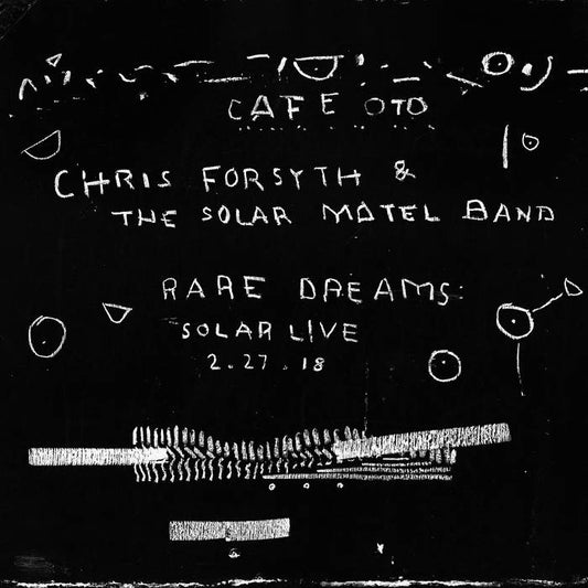Chris Forsyth & The Solar Motel Band - Rare Dreams: Solar Live 2/27/18 LP