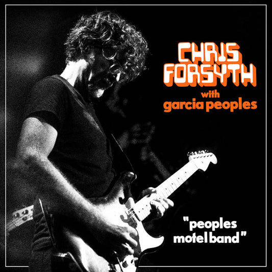 Chris Forsyth with Garcia Peoples - Peoples Motel Band LP