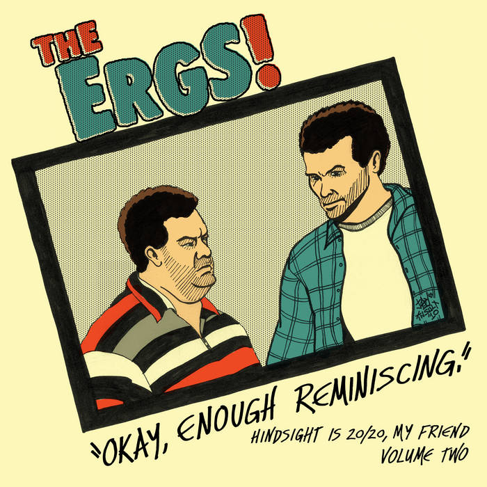 The Ergs! - Hindsight Is 20/20, My Friend, Volume Two LP