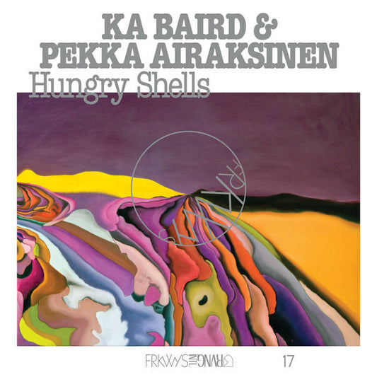 Ka Baird & Pekka Airaksinen - Hungry Shells LP