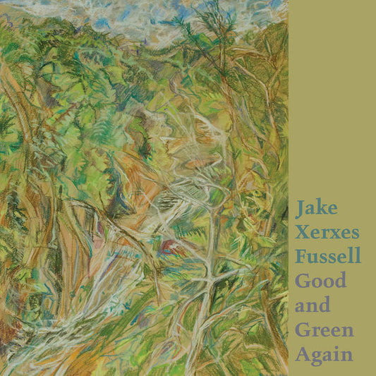 Jake Xerxes Fussell - Good and Green Again LP