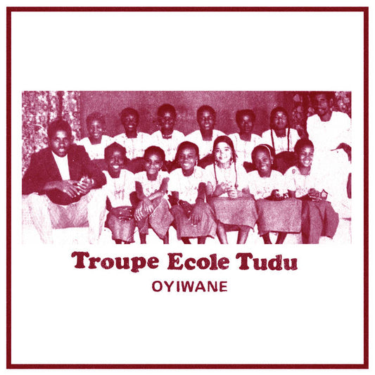 Troupe Ecole Tudu - Oyiwane LP