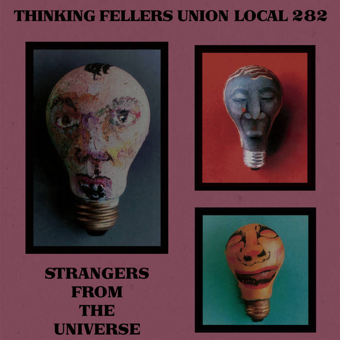 Thinking Fellers Union Local 282 - Strangers from the Universe LP