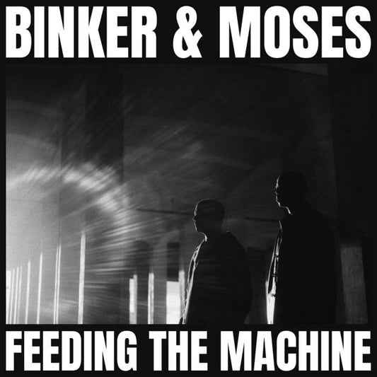 Binker & Moses - Feeding the Machine LP