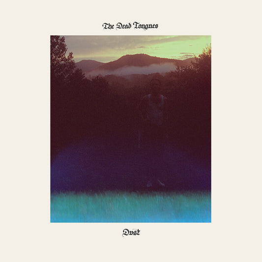 The Dead Tongues - Dust LP / CD