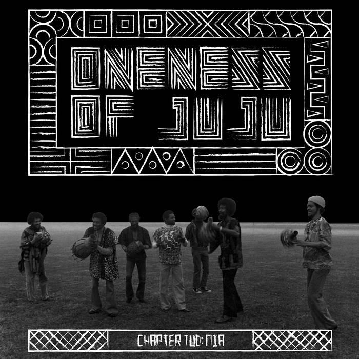 Oneness of Juju - Chapter Two: Nia LP