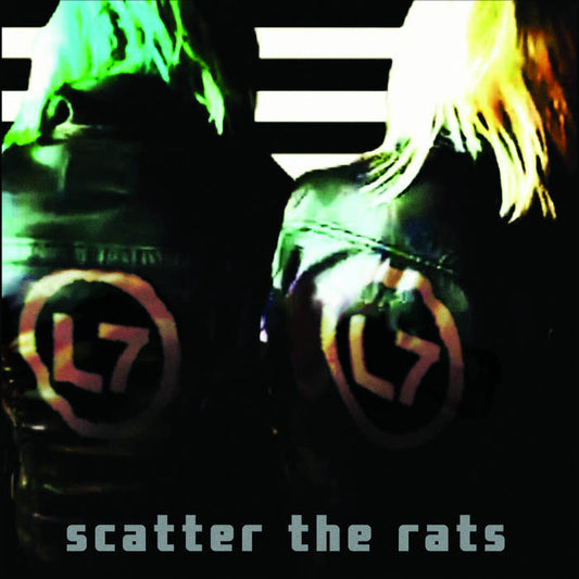 L7 - Scatter the Rats LP