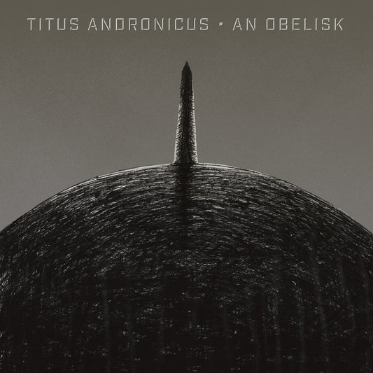 Titus Andronicus - An Obelisk LP (Peak Vinyl Edition)