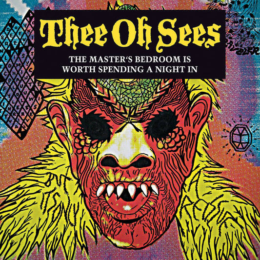Thee Oh Sees - The Master's Bedroom Is Worth Spending A Night In LP
