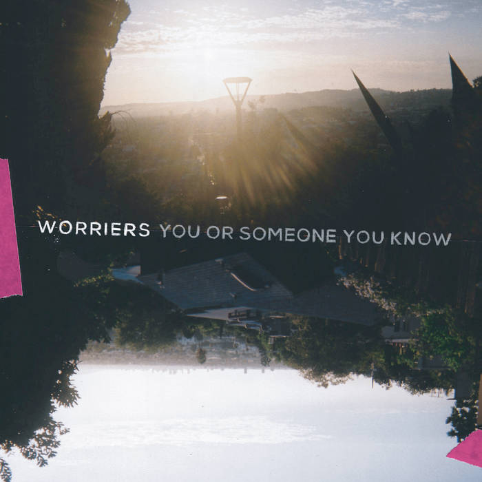 Worriers - You or Someone You Know LP