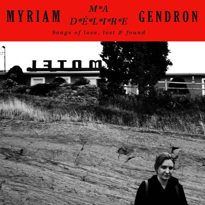 Myriam Gendron - Ma Délire:  Songs of Love Lost & Found 2LP