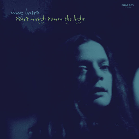 Meg Baird - Don't Weigh Down the Light LP