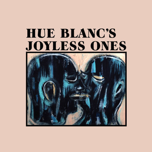 Hue Blanc's Joyless Ones - Hue Blanc's Joyless Ones LP