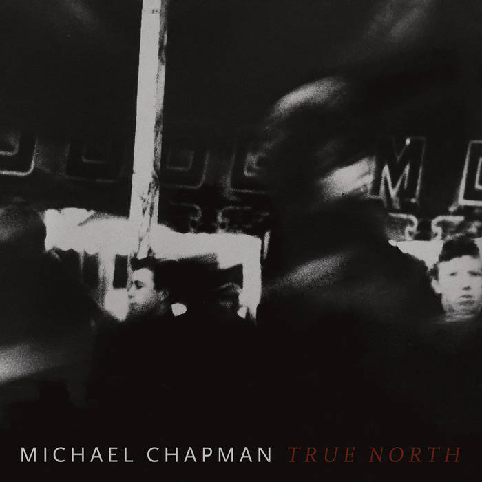 Michael Chapman - True North LP
