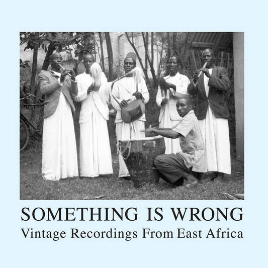 Various - Something Is Wrong: Songs from East Africa 1952-57 2LP