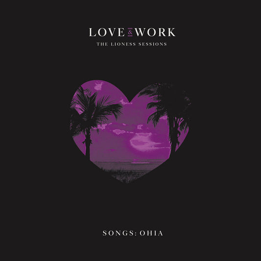 Songs: Ohia - Love & Work: The Lioness Sessions 2LP + Book (Ltd Translucent Purple Vinyl Edition)