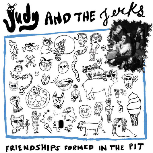 Judy & The Jerks - Friendships Formed in the Pit LP