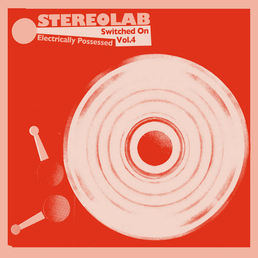 Stereolab - Electrically Possessed [Switched On Volume 4] 3LP