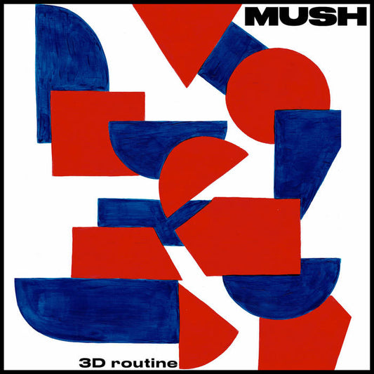 Mush - 3D Routine LP