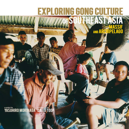 Various - Exploring Gong Culture of Southeast Asia: Massif And Archipelago LP