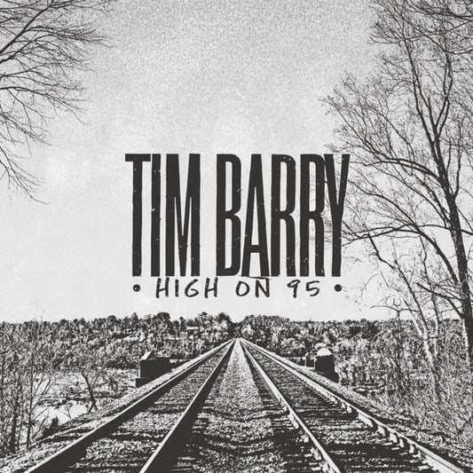 Tim Barry - High on 95 LP (Ltd Color Vinyl Edition)