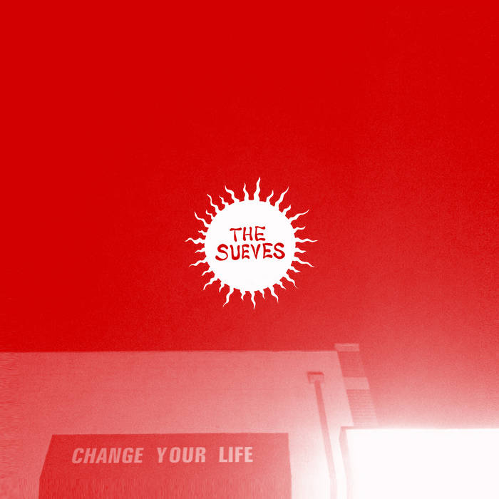 The Sueves - Change Your Life LP