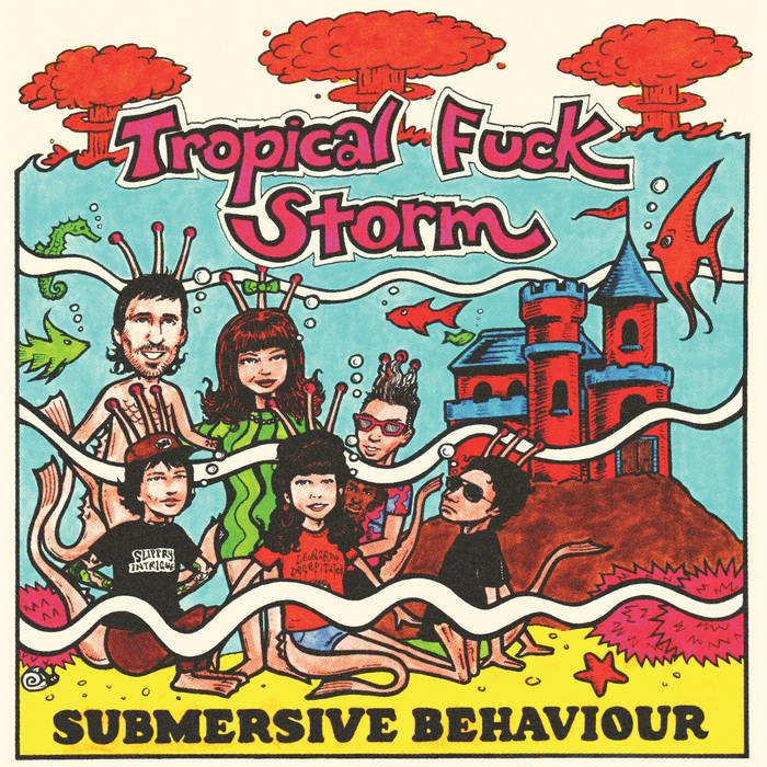 Tropical Fuck Storm - Submersive Behavior LP