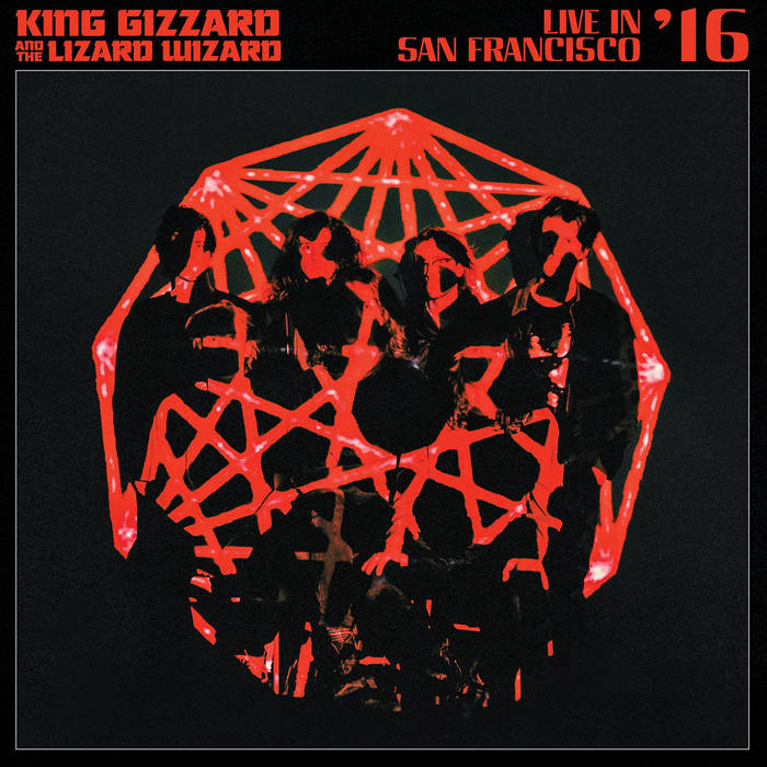 King Gizzard & the Lizard Wizard - Live in San Francisco '16 2LP