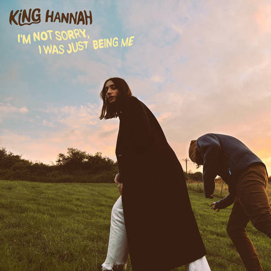 King Hannah - I'm Not Sorry, I Was Just Being Me LP