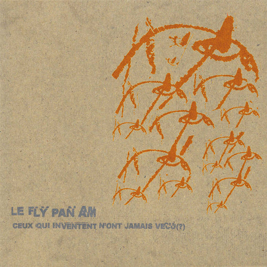 Fly Pan Am - Ceux Qui Inventent N'ont Jamais Vécu LP