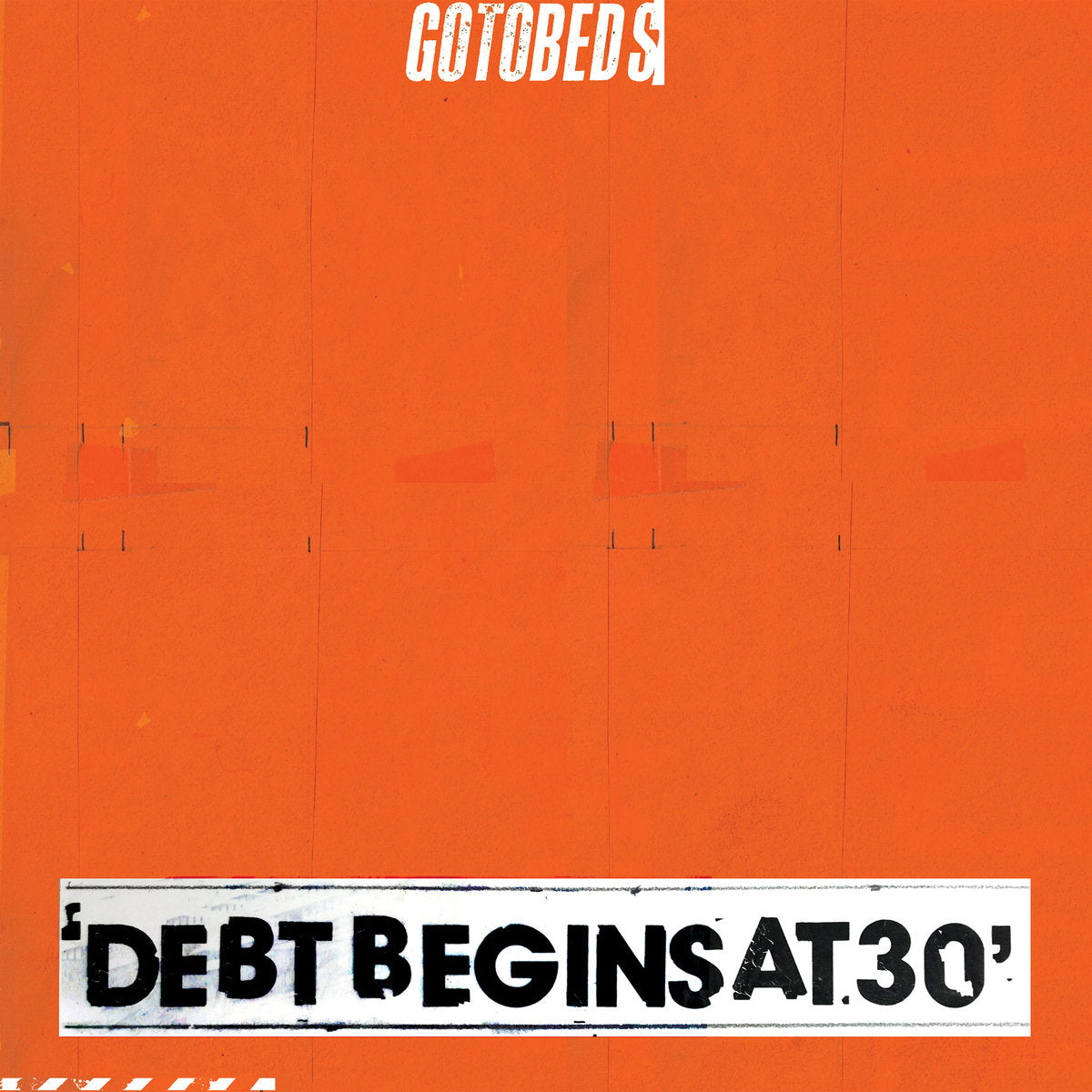 The Gotobeds - Debt Begins at 30 LP