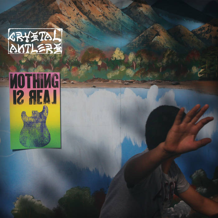 Crystal Antlers - Nothing Is Real LP