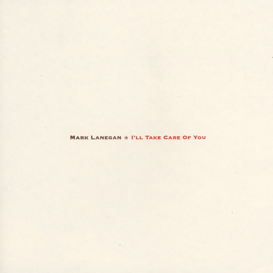 Mark Lanegan - I'll Take Care of You LP