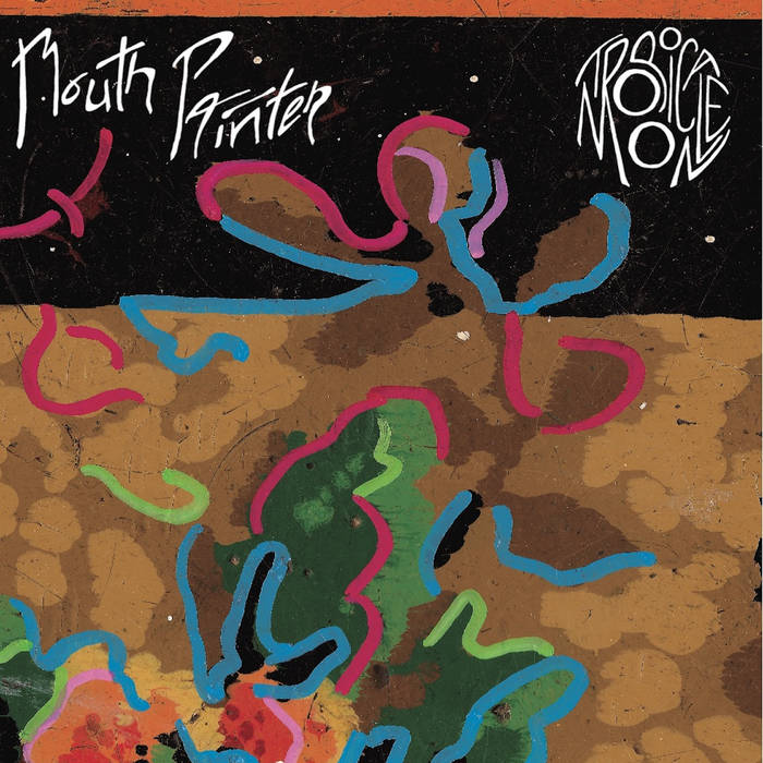 Mouth Painter - Tropicale Moon LP