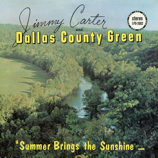 Jimmy Carter & Dallas County Green - Summer Brings the Sunshine LP